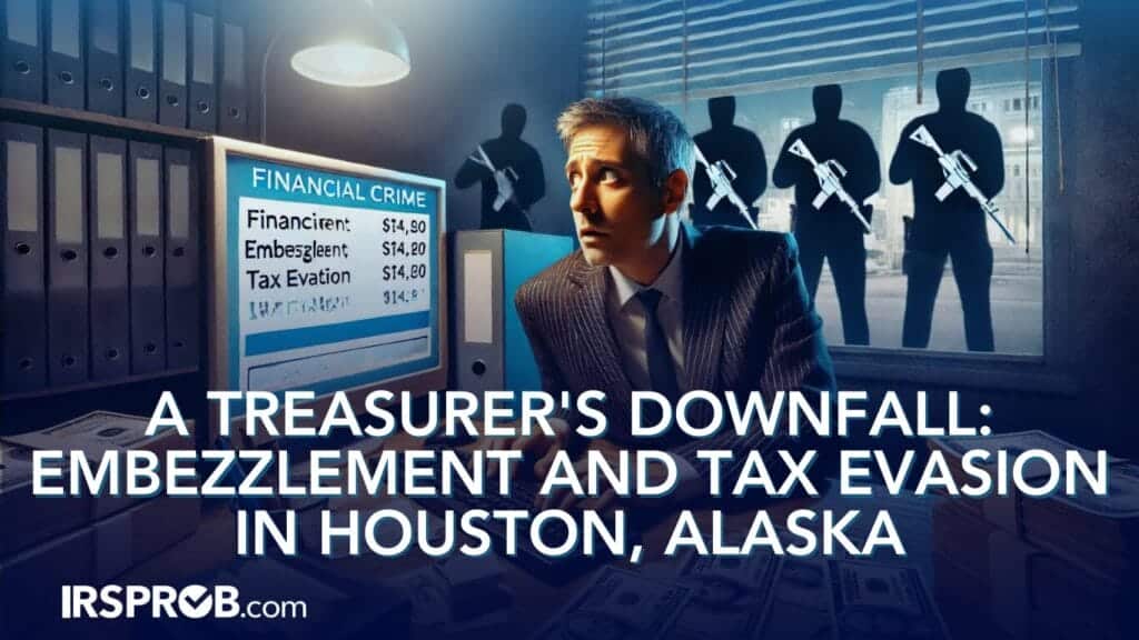 A Treasurers Downfall Embezzlement and Tax Evasion in Houston Alaska