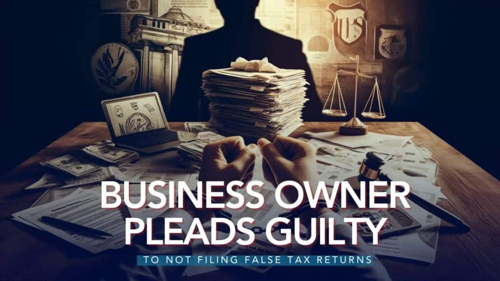 Businessman Pleads Guilty to Not Filing Tax Returns 2