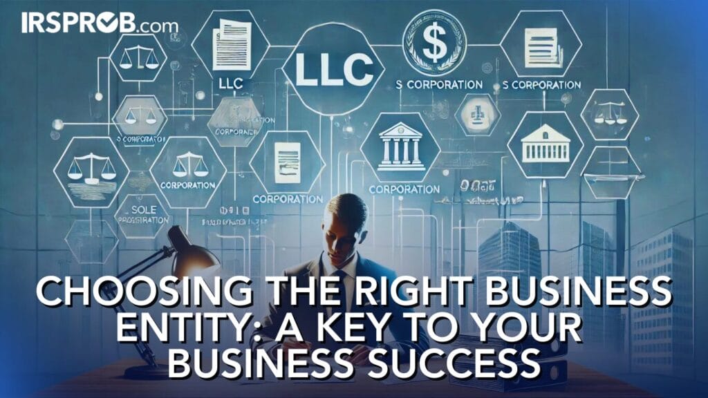 Choosing the Right Business Entity A Key to Your Business Success