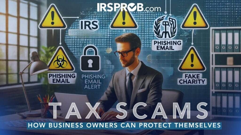 Tax Scams – How Business Owners Can Protect Themselves 1 Tax Scams – How Business Owners Can Protect Themselves 1