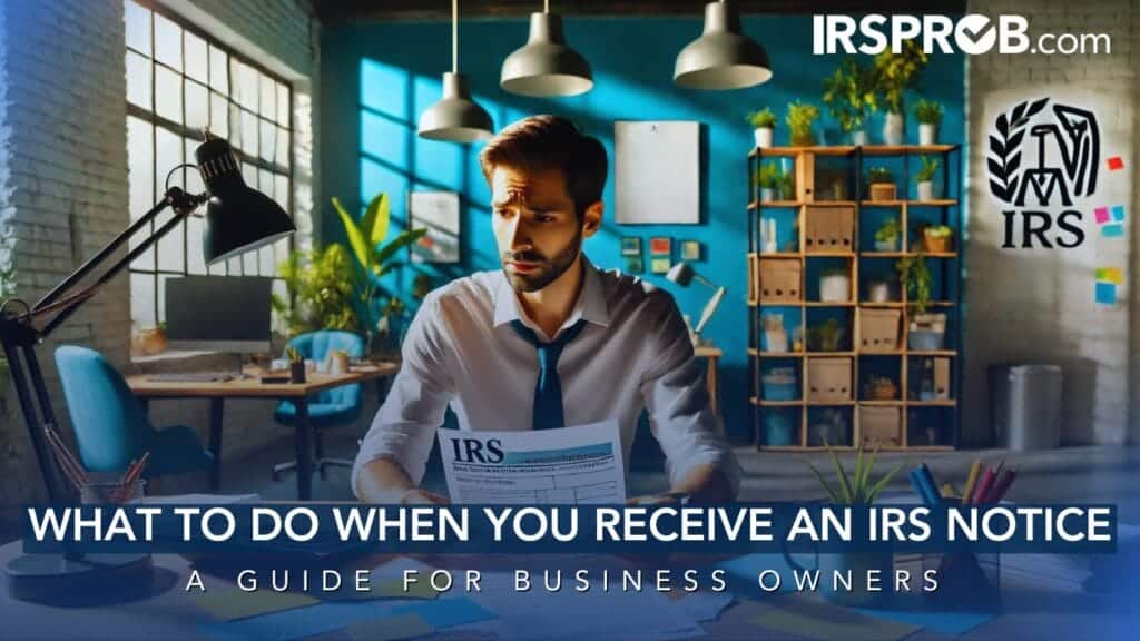 What to Do When You Receive an IRS Notice A Guide for Business Owners