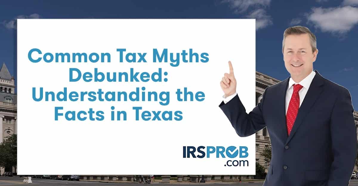 Common Tax Myths Debunked: Understanding the Facts in Texas