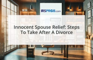 Innocent Spouse Relief: Steps to Take After a Divorce