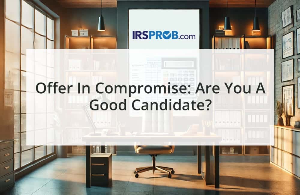 Offer In Compromise: Are You a Good Candidate?