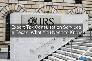 Expert Tax Consultation Services in Texas: What You Need to Know