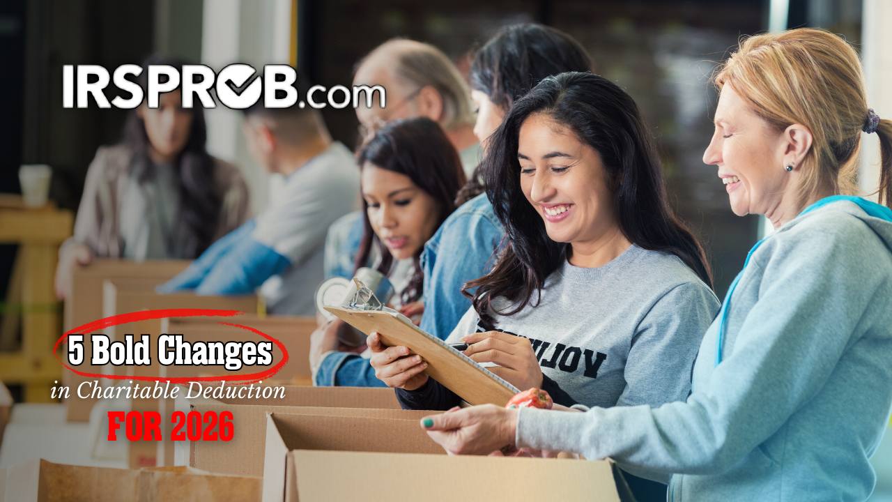 Volunteers packing donation boxes with smiles while IRSProb.com highlights “5 Bold Changes in Charitable Deduction for 2026.”