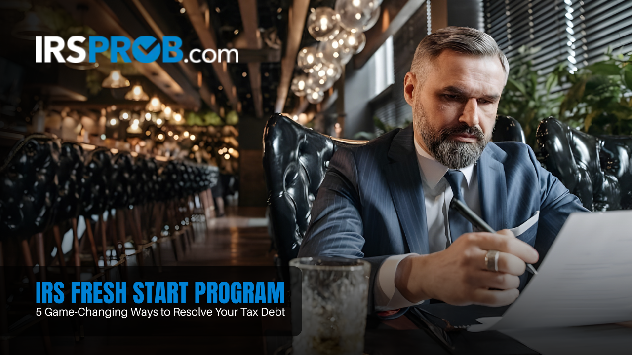 IRS Fresh Start Program guide showing 5 game-changing ways to resolve tax debt in 2025