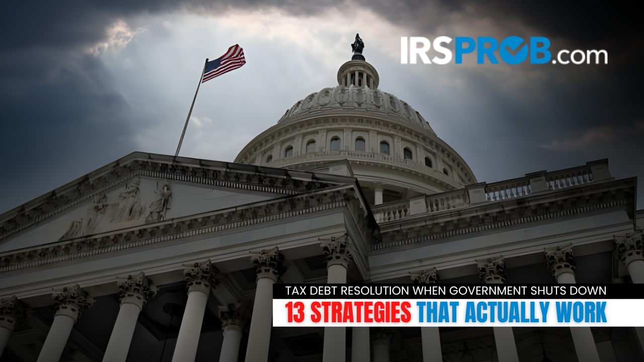 Image of the U.S. Capitol building with the text "Tax Debt Resolution When Government Shuts Down" and "13 Strategies That Actually Work" overlaid at the bottom, reflecting an article on IRS debt resolution strategies during a government shutdown.