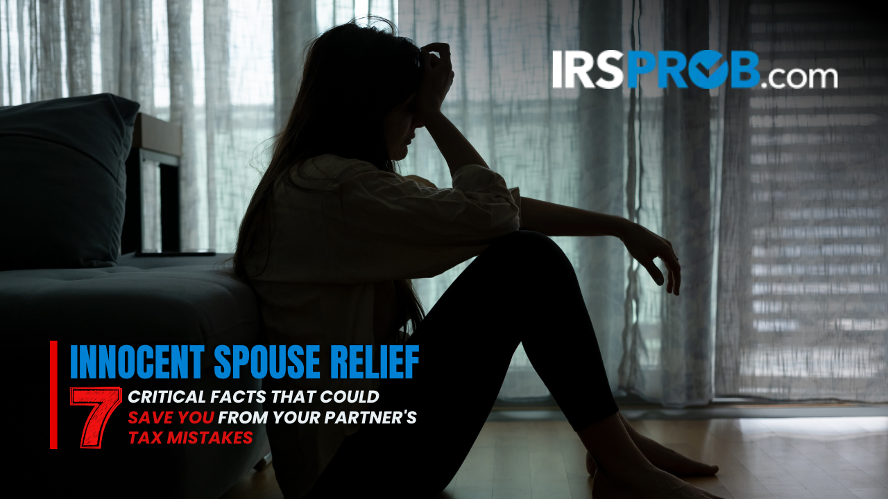 Home - Copy 20 A stressed woman sits on the floor by a couch, holding her head in her hand, silhouetted against window blinds, with bold text overlay about Innocent Spouse Relief.