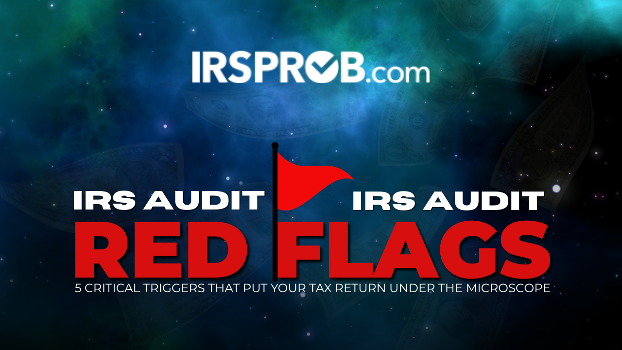 IRS audit red flags illustration with a red flag icon, IRS logo, and text highlighting 5 critical triggers for tax return scrutiny.